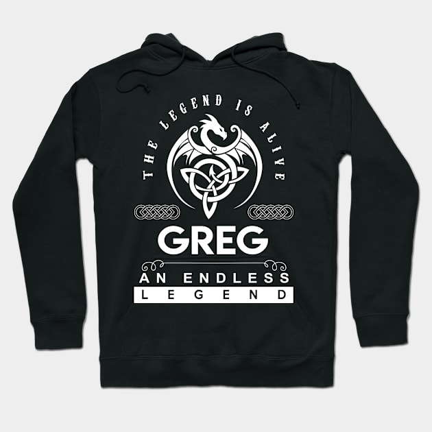 Greg Name T Shirt - The Legend Is Alive - Greg An Endless Legend Dragon Gift Item Hoodie by riogarwinorganiza